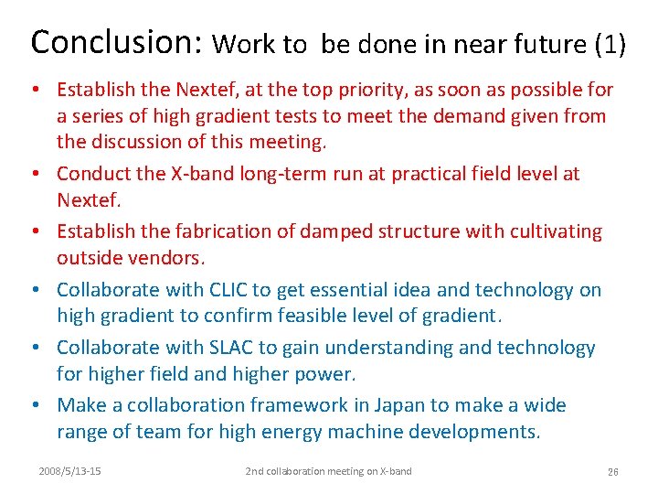 Conclusion: Work to be done in near future (1) • Establish the Nextef, at