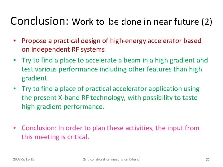 Conclusion: Work to be done in near future (2) • Propose a practical design