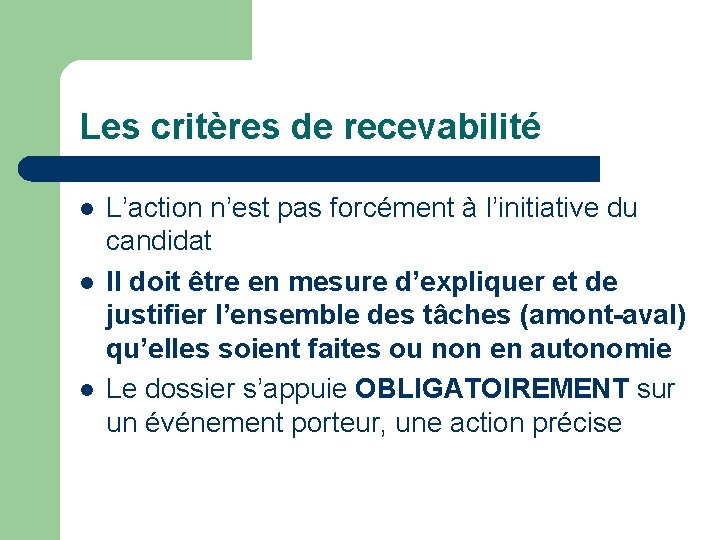 Les critères de recevabilité l l l L’action n’est pas forcément à l’initiative du