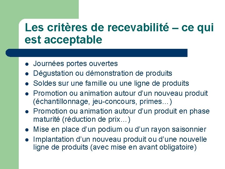 Les critères de recevabilité – ce qui est acceptable l l l l Journées