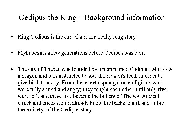 Oedipus the King – Background information • King Oedipus is the end of a