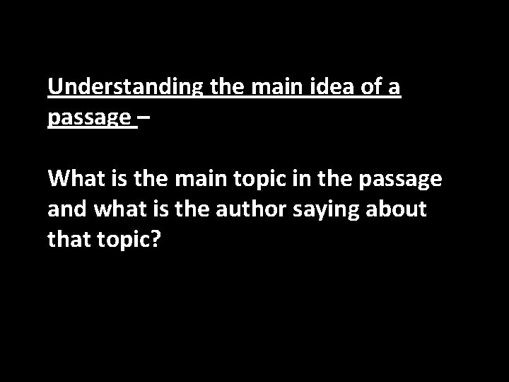 Understanding the main idea of a passage – What is the main topic in