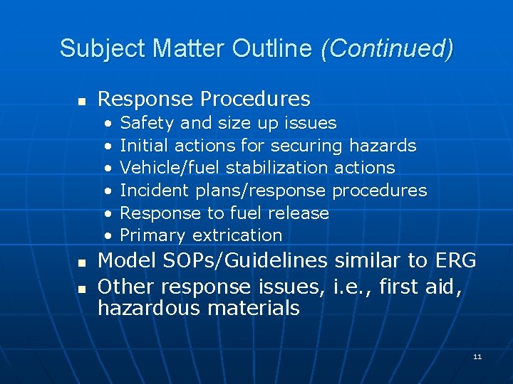 Subject Matter Outline (Continued) n Response Procedures • • • n n Safety and