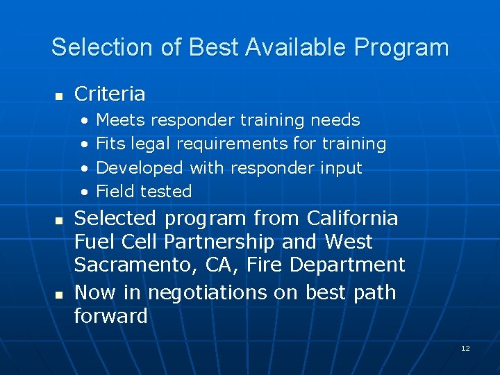 Selection of Best Available Program n Criteria • • n n Meets responder training