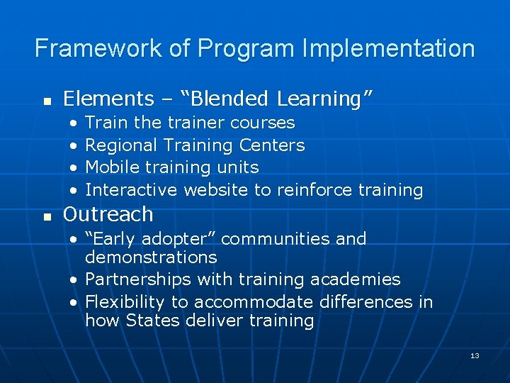 Framework of Program Implementation n Elements – “Blended Learning” • • n Train the