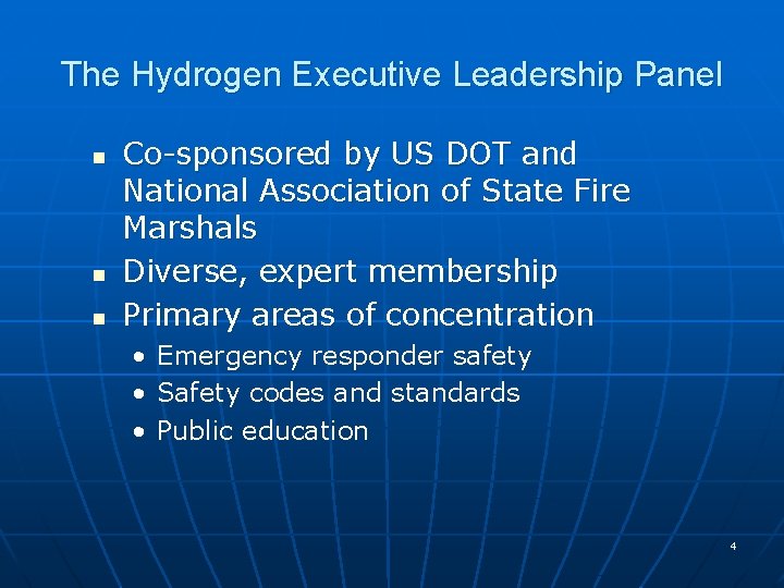 The Hydrogen Executive Leadership Panel n n n Co-sponsored by US DOT and National