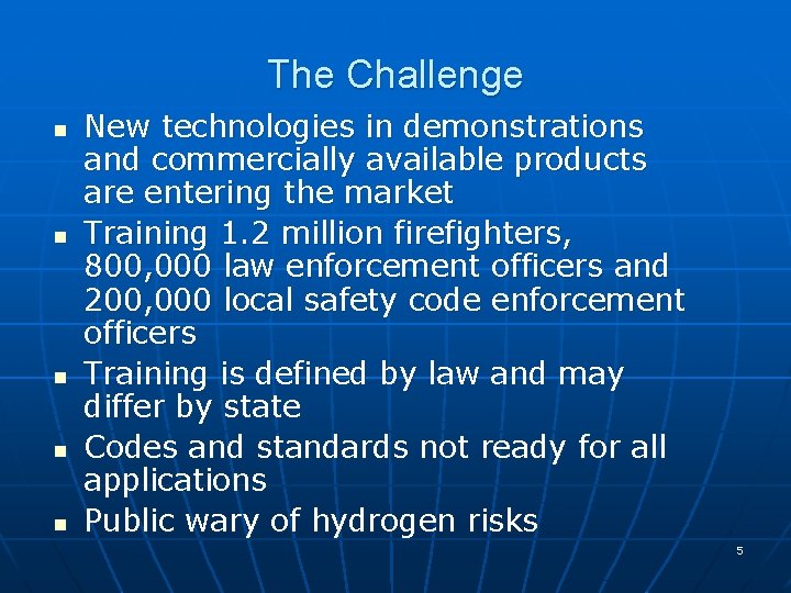 The Challenge n n n New technologies in demonstrations and commercially available products are