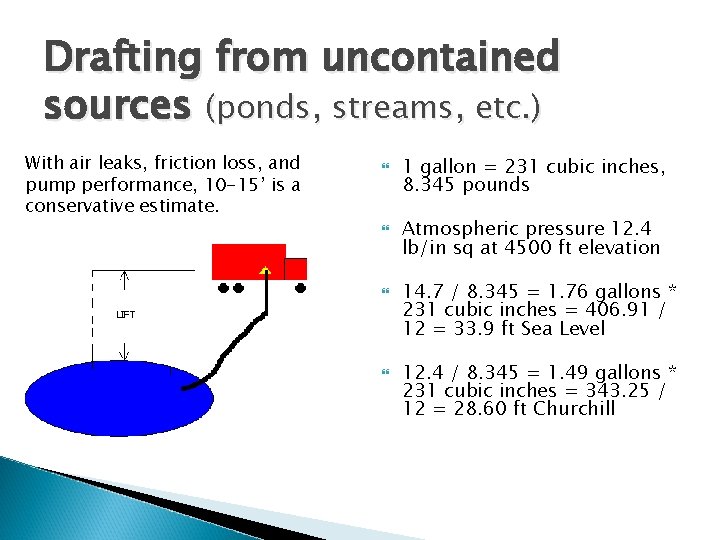 Drafting from uncontained sources (ponds, streams, etc. ) With air leaks, friction loss, and