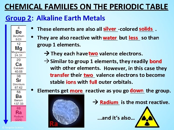 CHEMICAL FAMILIES ON THE PERIODIC TABLE Group 2: Alkaline Earth Metals • These elements