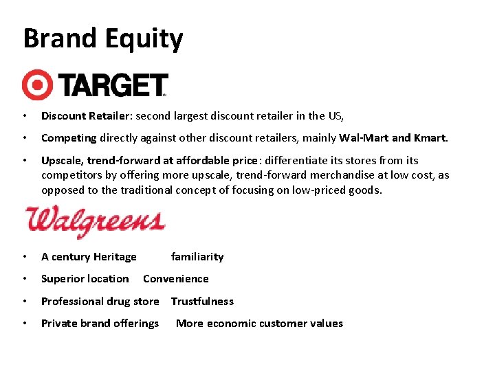 Brand Equity • Discount Retailer: second largest discount retailer in the US, • Competing