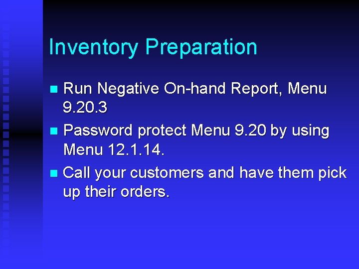 Inventory Preparation Run Negative On-hand Report, Menu 9. 20. 3 n Password protect Menu