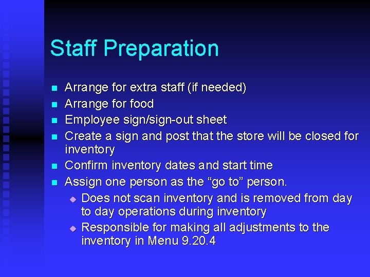 Staff Preparation n n n Arrange for extra staff (if needed) Arrange for food