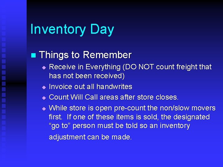 Inventory Day n Things to Remember u u Receive in Everything (DO NOT count