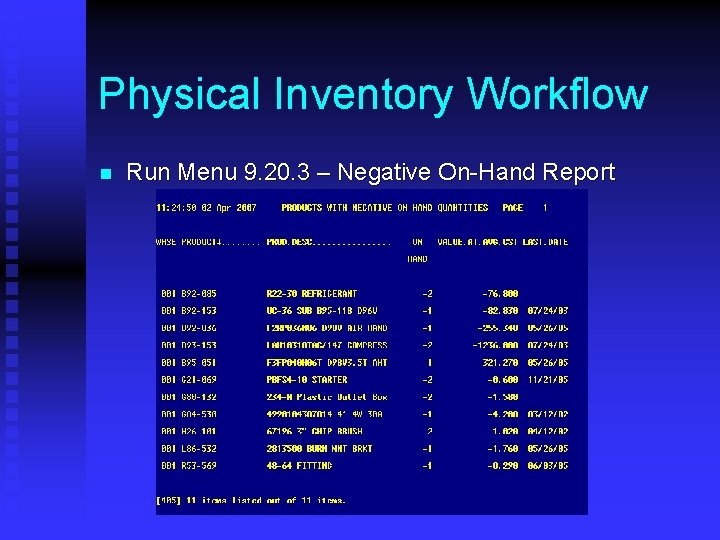 Physical Inventory Workflow n Run Menu 9. 20. 3 – Negative On-Hand Report 