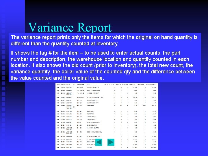 Variance Report The variance report prints only the items for which the original on