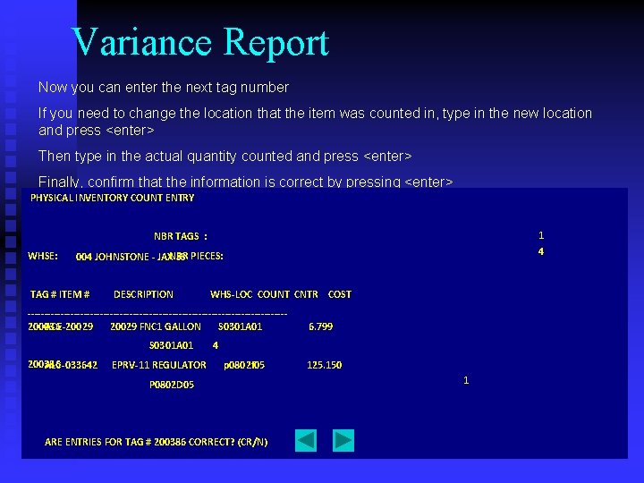Variance Report Now you can enter the next tag number If you need to