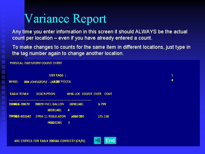 Variance Report Any time you enter information in this screen it should ALWAYS be