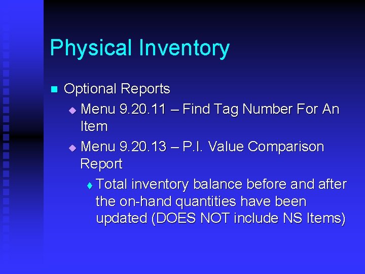 Physical Inventory n Optional Reports u Menu 9. 20. 11 – Find Tag Number