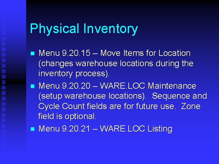 Physical Inventory n n n Menu 9. 20. 15 – Move Items for Location