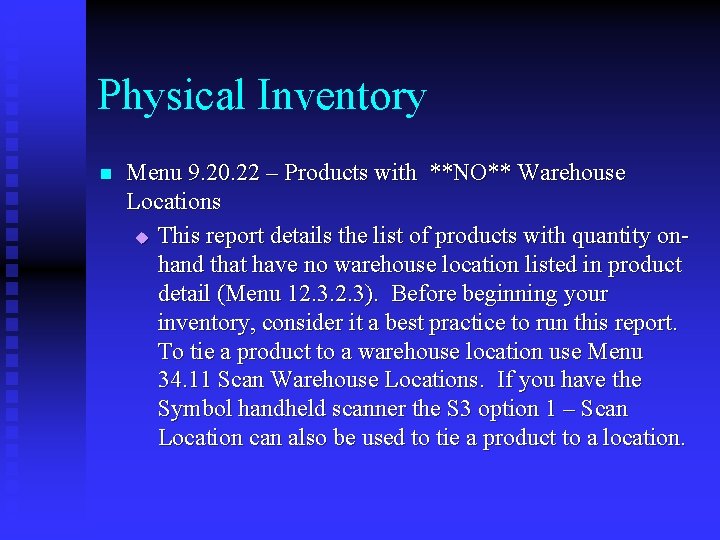 Physical Inventory n Menu 9. 20. 22 – Products with **NO** Warehouse Locations u