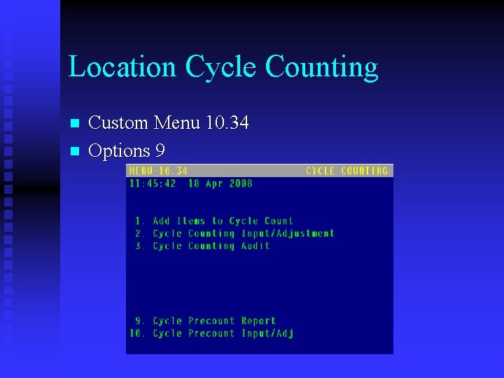 Location Cycle Counting n n Custom Menu 10. 34 Options 9 