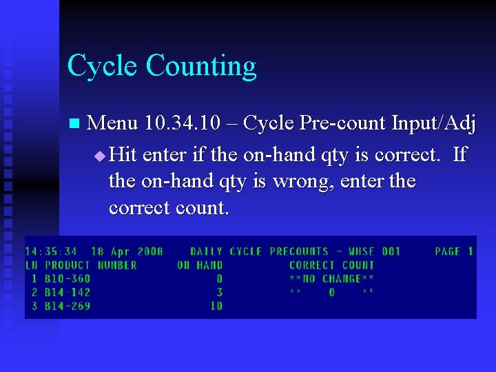 Cycle Counting n Menu 10. 34. 10 – Cycle Pre-count Input/Adj u Hit enter