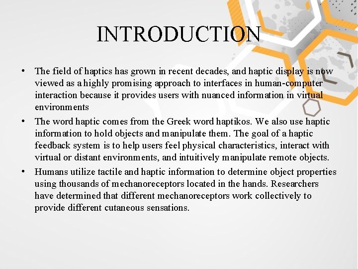 INTRODUCTION • The field of haptics has grown in recent decades, and haptic display