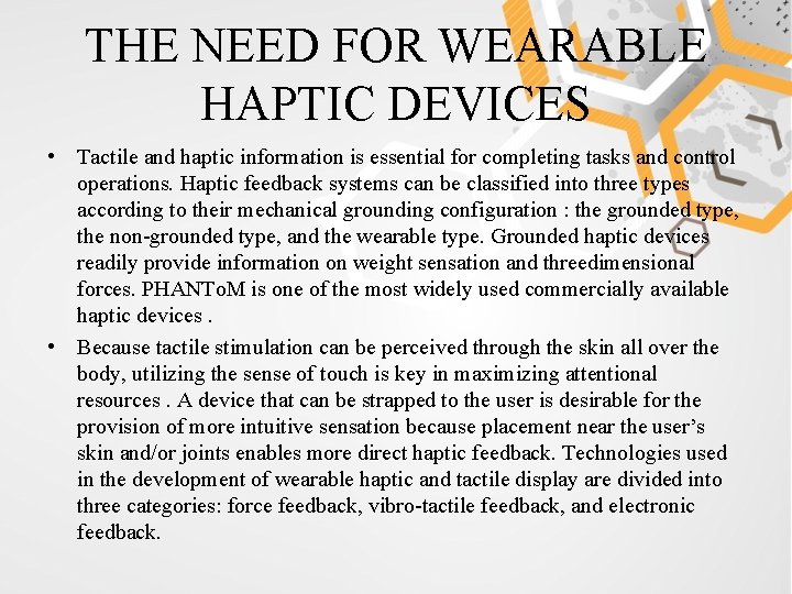 THE NEED FOR WEARABLE HAPTIC DEVICES • Tactile and haptic information is essential for