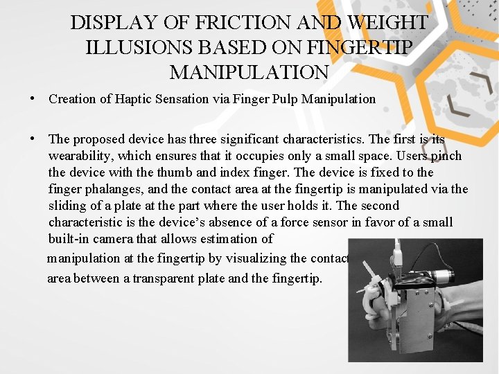 DISPLAY OF FRICTION AND WEIGHT ILLUSIONS BASED ON FINGERTIP MANIPULATION • Creation of Haptic