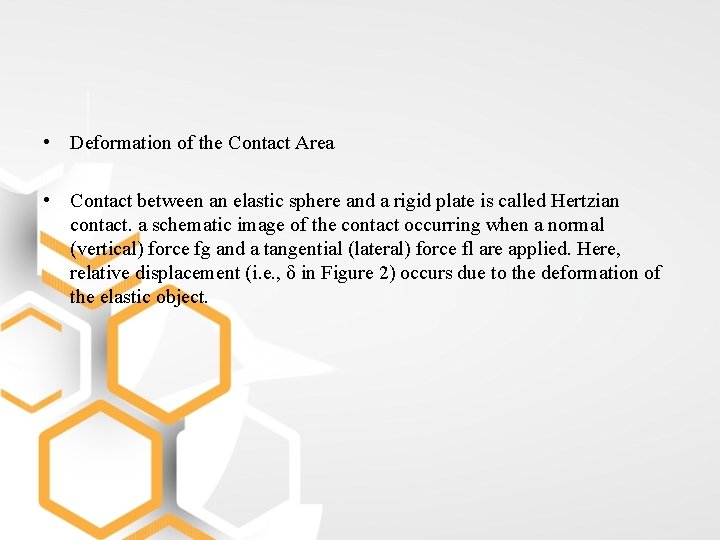  • Deformation of the Contact Area • Contact between an elastic sphere and