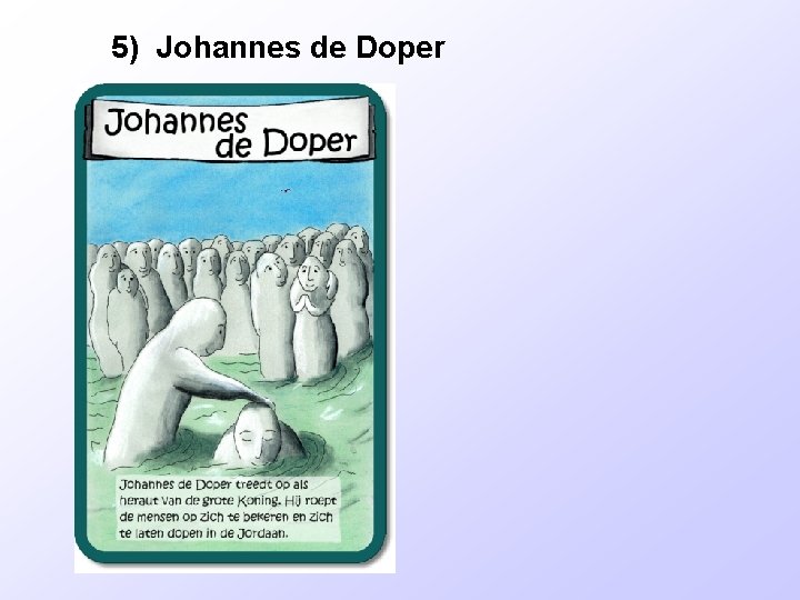 5) Johannes de Doper 