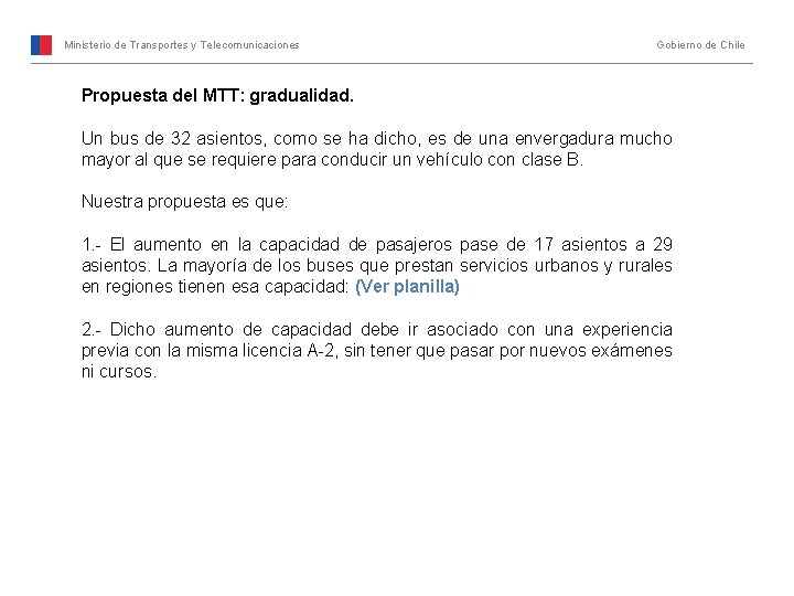 Ministerio de Transportes y Telecomunicaciones Gobierno de Chile Propuesta del MTT: gradualidad. Un bus