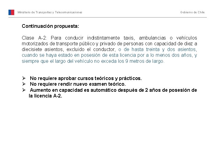 Ministerio de Transportes y Telecomunicaciones Gobierno de Chile Continuación propuesta: Clase A-2: Para conducir