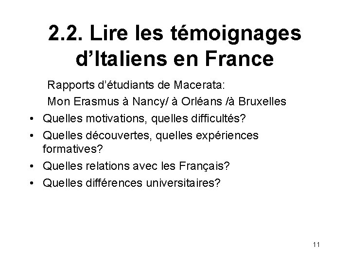 2. 2. Lire les témoignages d’Italiens en France • • Rapports d’étudiants de Macerata: