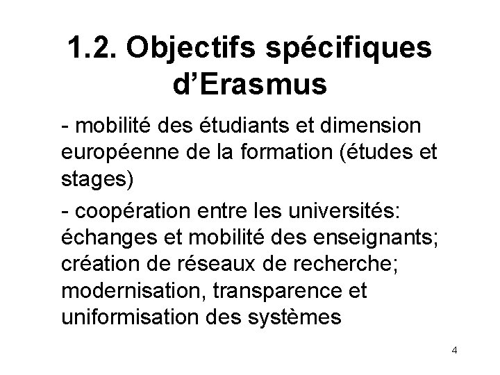 1. 2. Objectifs spécifiques d’Erasmus - mobilité des étudiants et dimension européenne de la