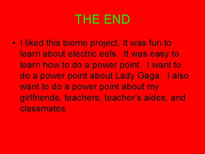 THE END • I liked this biome project. It was fun to learn about
