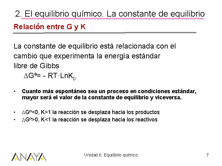2. El equilibrio químico. La constante de equilibrio Relación entre G y K La