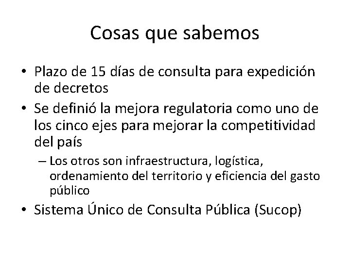 Cosas que sabemos • Plazo de 15 días de consulta para expedición de decretos