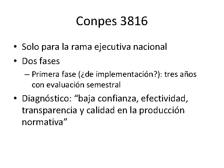 Conpes 3816 • Solo para la rama ejecutiva nacional • Dos fases – Primera