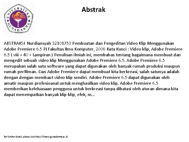 Abstrak ABSTRAKSI Nurdiansyah 32101753 Pembuatan dan Pengeditan Video Klip Menggunakan Adobe Premiere 6. 5