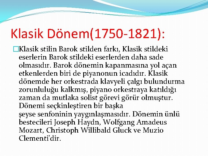 Klasik Dönem(1750 -1821): �Klasik stilin Barok stilden farkı, Klasik stildeki eserlerin Barok stildeki eserlerden