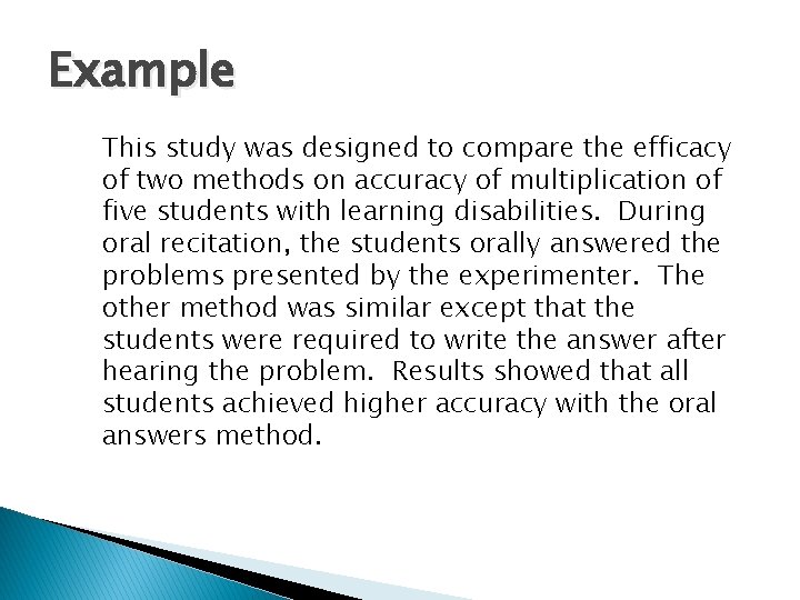 Example This study was designed to compare the efficacy of two methods on accuracy