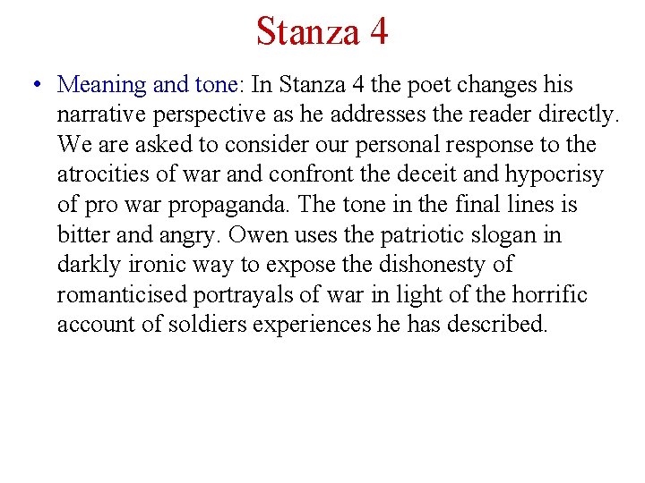 Stanza 4 • Meaning and tone: In Stanza 4 the poet changes his narrative