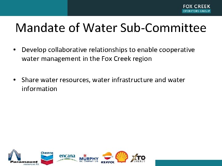 Mandate of Water Sub-Committee • Develop collaborative relationships to enable cooperative water management in
