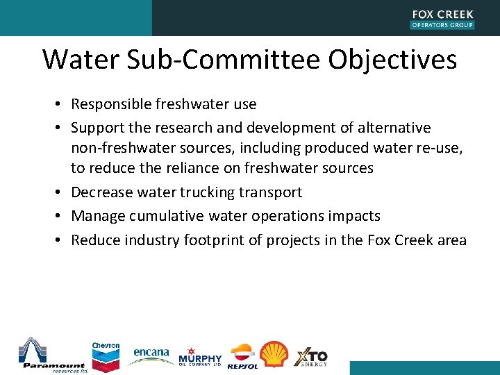 Water Sub-Committee Objectives • Responsible freshwater use • Support the research and development of