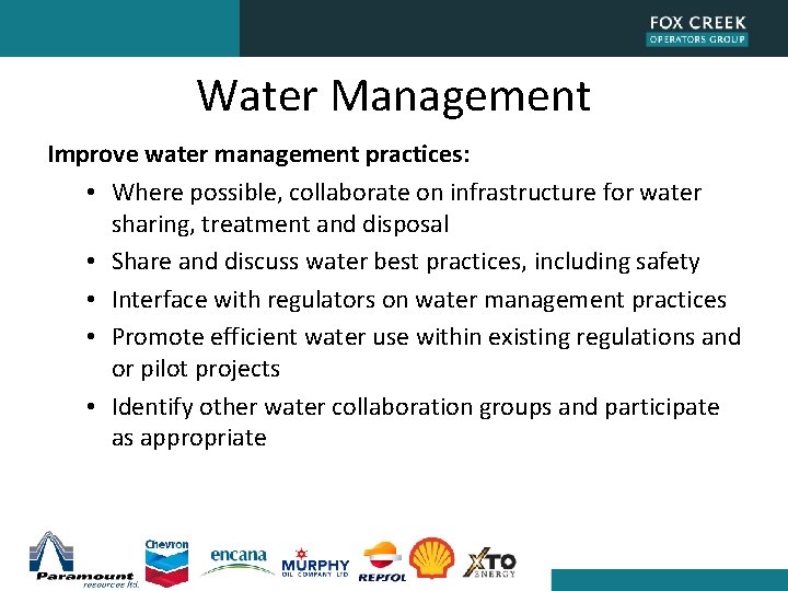 Water Management Improve water management practices: • Where possible, collaborate on infrastructure for water