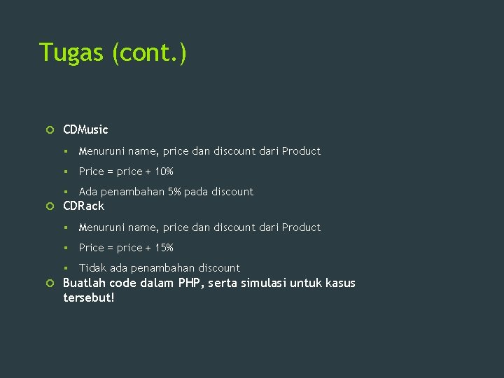 Tugas (cont. ) CDMusic Menuruni name, price dan discount dari Product Price = price