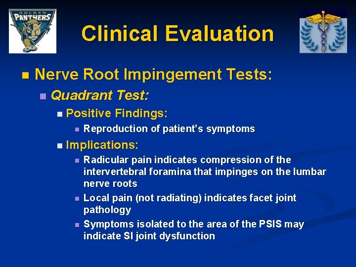 Clinical Evaluation n Nerve Root Impingement Tests: n Quadrant Test: n Positive n Findings: