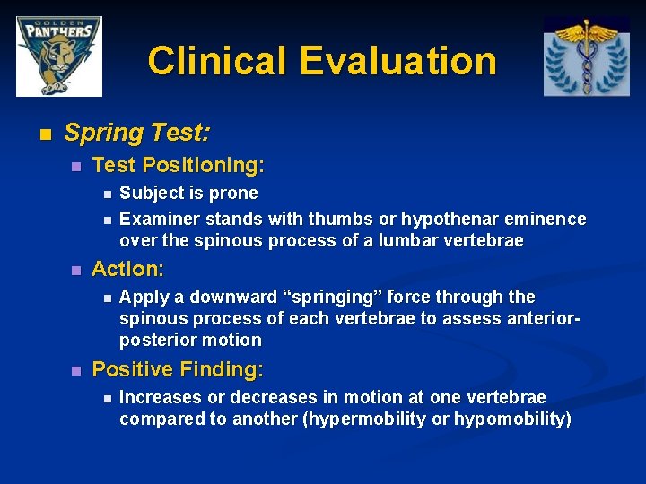 Clinical Evaluation n Spring Test: n Test Positioning: n n n Action: n n