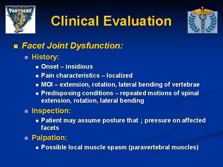 Clinical Evaluation n Facet Joint Dysfunction: n History: n n n Inspection: n n